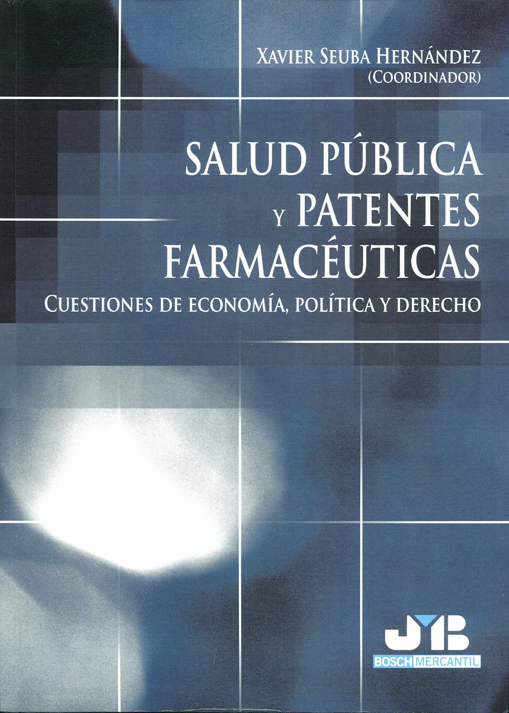 Portada del libro 9788476988343 Salud Publica y Patentes Farmaceuticas. Cuestiones de Economia, Politica y Derecho