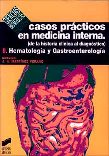Portada del libro 9788477384113 Casos Prácticos en Medicina Interna (de la Historia Clínica al Diagnóstico), Vol. II: Hematología y Gastroenterología