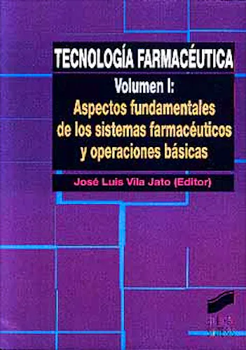 Portada del libro 9788477385370 Tecnologia Farmaceutica, Vol. 1: Aspectos Fundamentales de los Sistemas Farmaceuticos y Operaciones Basicas