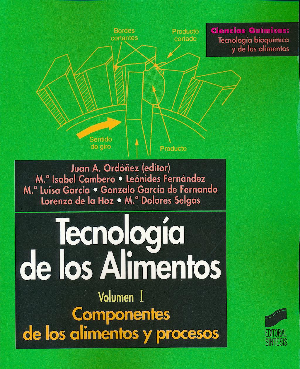 Portada del libro 9788477385752 Tecnologia de los Alimentos, Vol. 1: Componentes de los Alimentos y Procesos