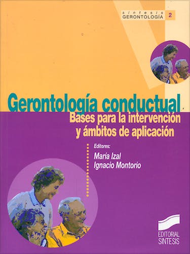 Portada del libro 9788477386605 Gerontologia Conductual. Bases para la Intervencion y Ambitos de Aplicación