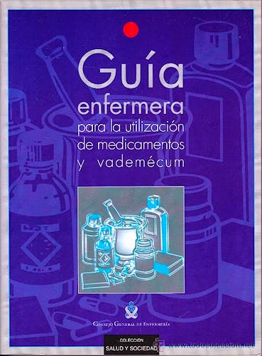 Portada del libro 9788477387121 Guía Enfermera para la Utilización de Medicamentos y Vademécum
