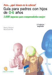 Portada del libro 9788477387640 pero... ¿Qué Tienen en la Cabeza? Guía para Padres con Hijos de 0-6 Años. 1.000 Argucias para Comprenderlos Mejor
