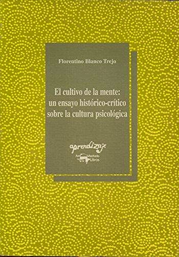 Portada del libro 9788477741411 El Cultivo de la Mente. Un Ensayo Histórico-Crítico sobre la Cultura Psicológica