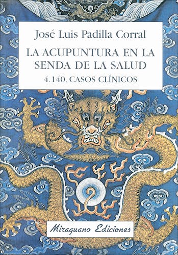 Portada del libro 9788478131648 La Acupuntura en la Senda de la Salud. 4140 Casos Clínicos