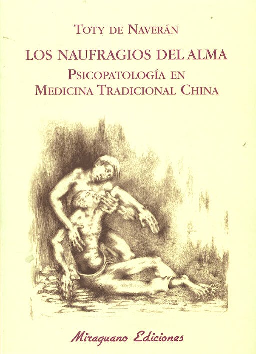 Portada del libro 9788478132928 Los Naufragios del Alma. Psicopatologia en Medicina Tradicional China