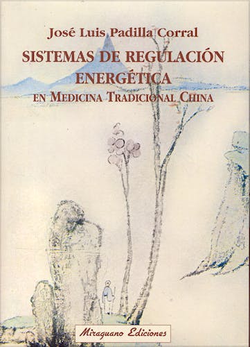 Portada del libro 9788478133017 Sistemas de Regulación Energética en Medicina Tradicional China