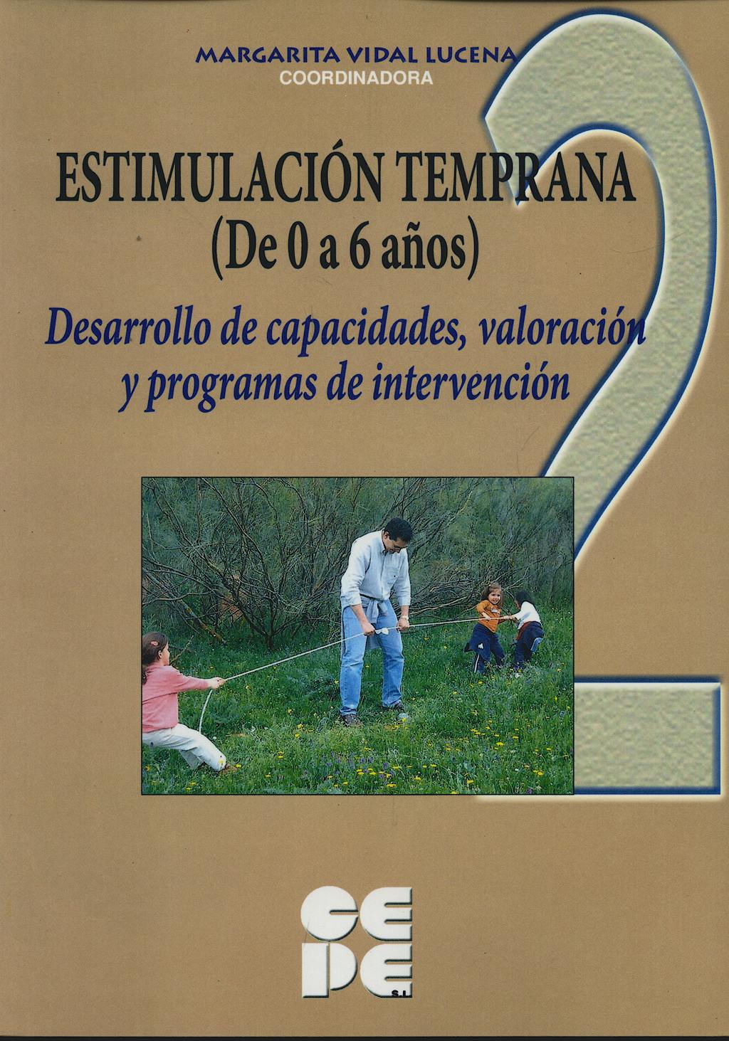 Portada del libro 9788478695423 Estimulacion Temprana 2 (De 0 a 6 Años). Desarrollo de Capacidades, Valoracion y Programas de Intervencion