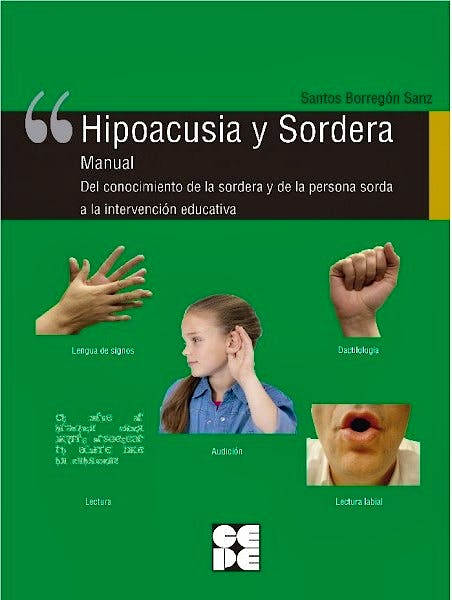 Portada del libro 9788478695928 Hipoacusia y Sordera. Manual del Conocimiento de la Sordera y de la Persona Sorda a la Intervención Educativa + CD