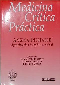 Portada del libro 9788478772575 Medicina Critica Practica. Angina Inestable