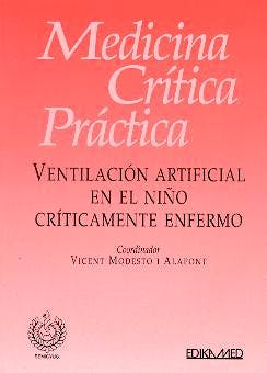 Portada del libro 9788478773107 Medicina Critica Practica. Ventilacion Artificial en el Niño Criticamente Enfermo