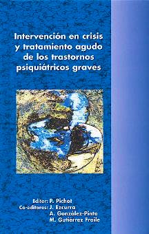 Portada del libro 9788478853205 Intervencion en Crisis y Tratamiento Agudo de los Trastornos Psiquiatricos Graves