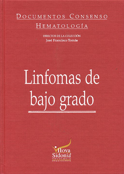 Portada del libro 9788478853748 Linfomas de bajo Grado (Documentos Consenso Hematologia)