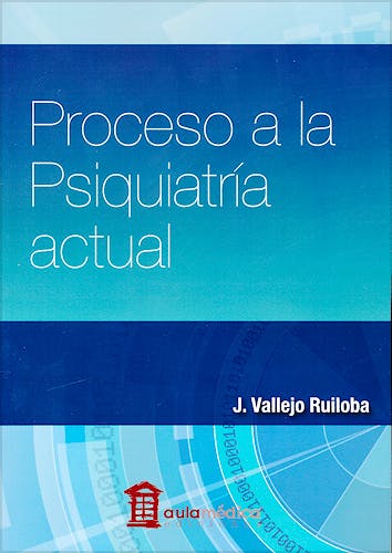 Portada del libro 9788478855384 Proceso a la Psiquiatria Actual