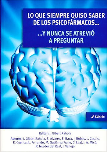 Portada del libro 9788478855407 Lo que siempre Quiso Saber de los Psicofármacos y Nunca Se Atrevió a Preguntar