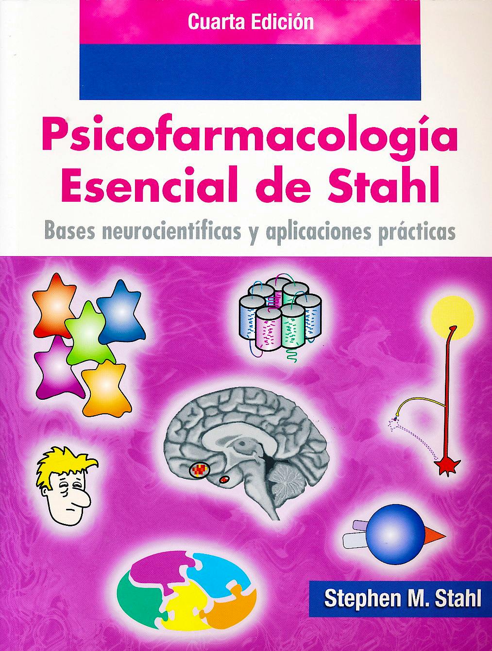 Portada del libro 9788478855766 Psicofarmacología Esencial de Stahl. Bases Neurocientíficas y Aplicaciones Prácticas