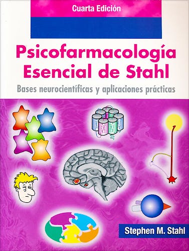 Portada del libro 9788478855766 Psicofarmacología Esencial de Stahl. Bases Neurocientíficas y Aplicaciones Prácticas