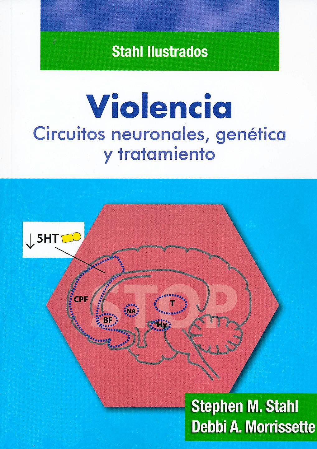 Portada del libro 9788478855872 Violencia. Circuitos Neuronales, Genetica y Tratamiento. Stahl Ilustrados
