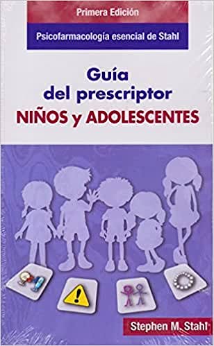 Portada del libro 9788478856725 Psicofarmacología Esencial de Stahl. Guía del Prescriptor. Niños y Adolescentes