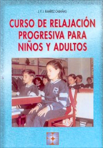 Portada del libro 9788478892938 Curso de Relajacion Progresiva para Niños y Adultos + Cd