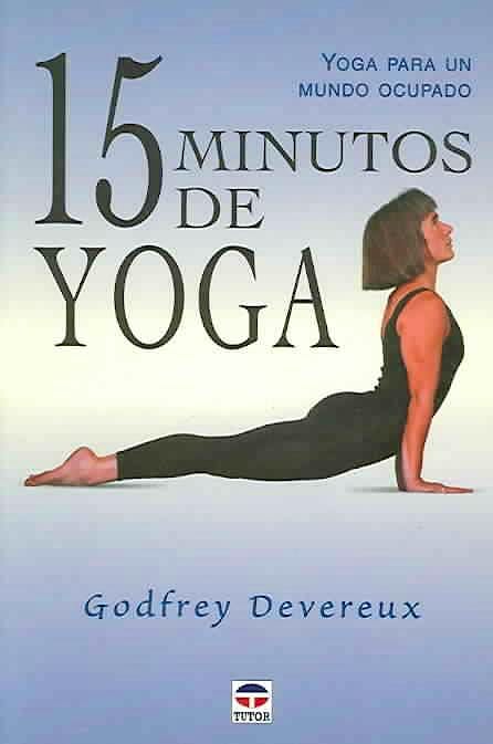 Portada del libro 9788479023836 15 Minutos de Yoga. Yoga para un Mundo Ocupado