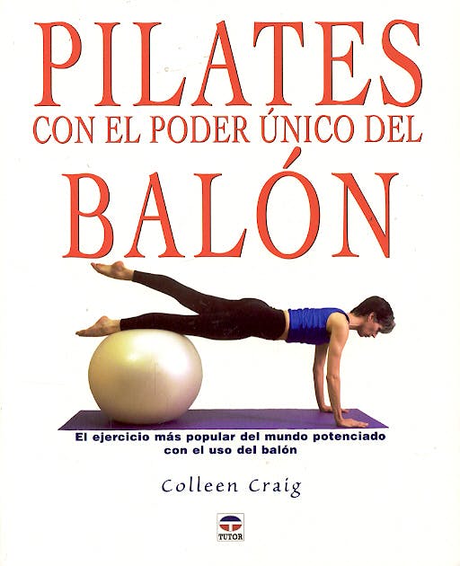 Portada del libro 9788479025663 Pilates con el Poder Unico del Balon