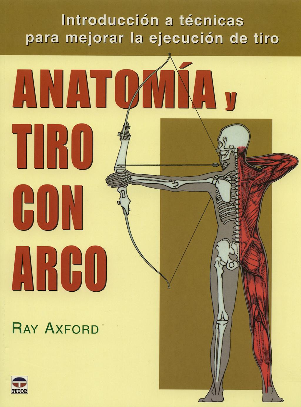Portada del libro 9788479026370 Anatomia y Tiro con Arco