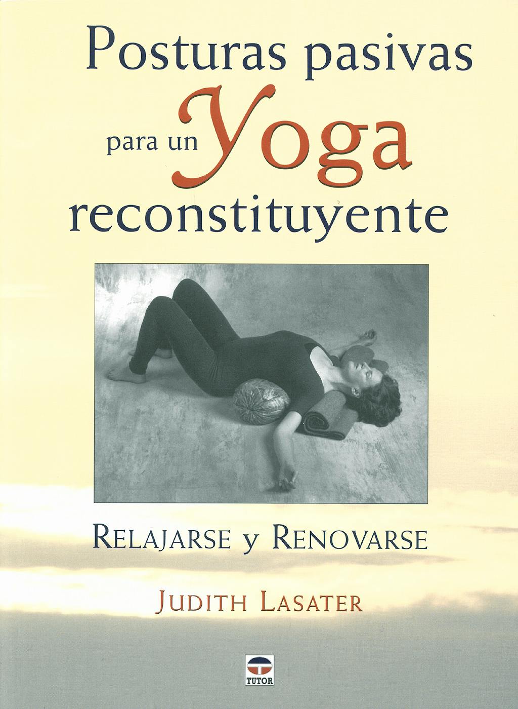 Portada del libro 9788479027421 Posturas Pasivas para un Yoga Reconstituyente