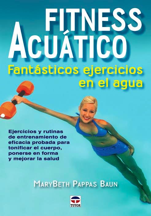 Portada del libro 9788479028060 Fitness Acuatico. Fantasticos Ejercicios en el Agua