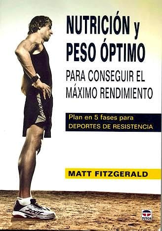 Portada del libro 9788479028718 Nutrición y Peso Óptimo para Conseguir el Máximo Rendimiento