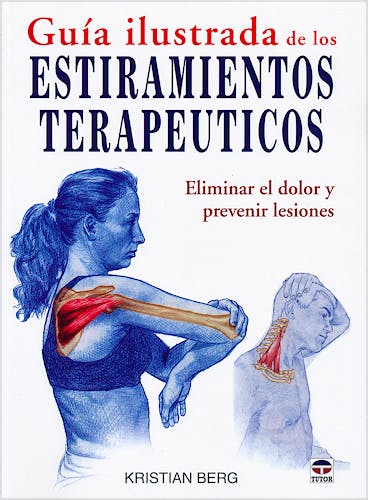 Portada del libro 9788479028961 Guía Ilustrada de los Estiramientos Terapéuticos. Eliminar el Dolor y Prevenir Lesiones