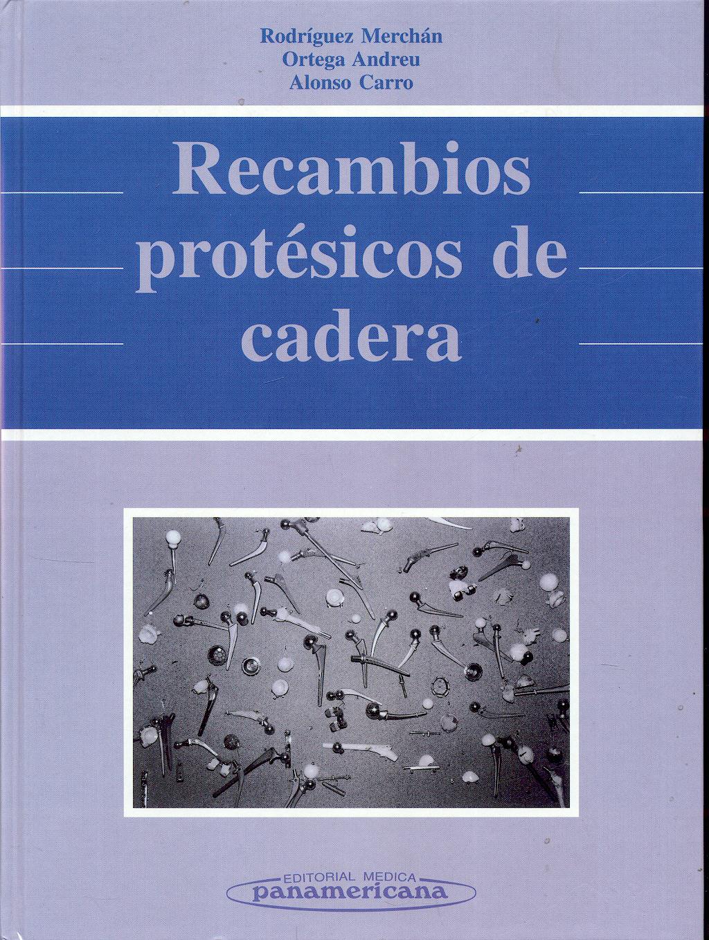 Portada del libro 9788479035938 Recambios Protesicos de Cadera