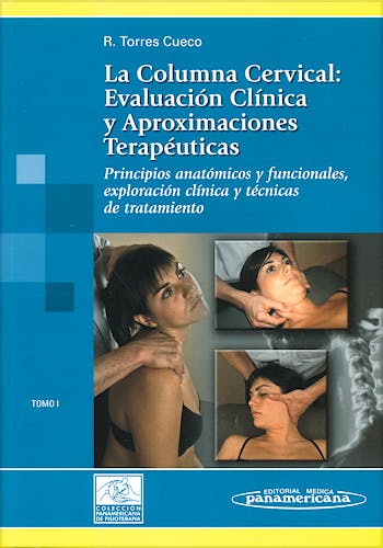Portada del libro 9788479038670 La Columna Cervical, Vol. 1: Evaluación Clínica y Aproximaciones Terapéuticas