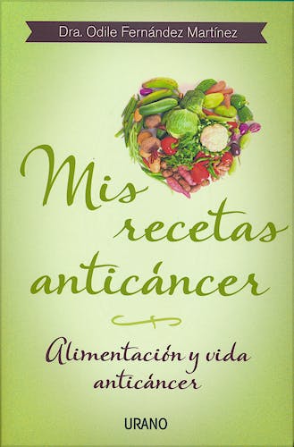 Portada del libro 9788479534370 Mis Recetas Anticancer. Alimentacion y Vida Anticancer