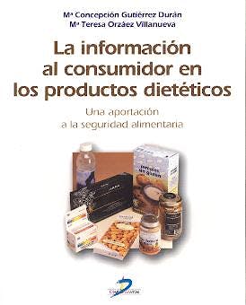 Portada del libro 9788479785390 La Informacion al Consumidor en los Productos Dieteticos. una Aportacion a la Seguridad Alimentaria