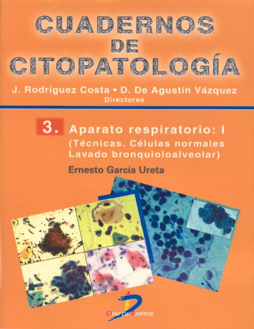Portada del libro 9788479786557 Cuadernos de Citopatología 3: Aparato Respiratorio I (Técnicas. Células Normales. Lavado Bronquioalveolar)