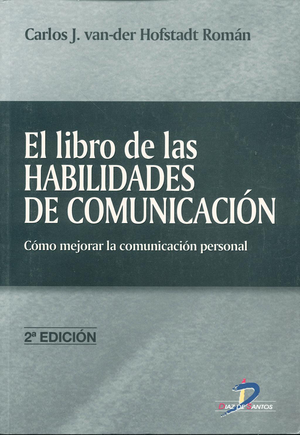 Portada del libro 9788479786908 El Libro de las Habilidades de Comunicacion: Como Mejorar la Comunicacion Personal