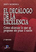 Portada del libro 9788479787615 El Decálogo de la Excelencia. Cómo Alcanzar lo que Se Propone sin Pisar a Nadie
