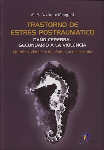 Portada del libro 9788479788186 Trastorno de Estres Postraumatico. Daño Cerebral Secundario a la Violencia. Mobbing, Violencia de Genero, Acoso Escolar