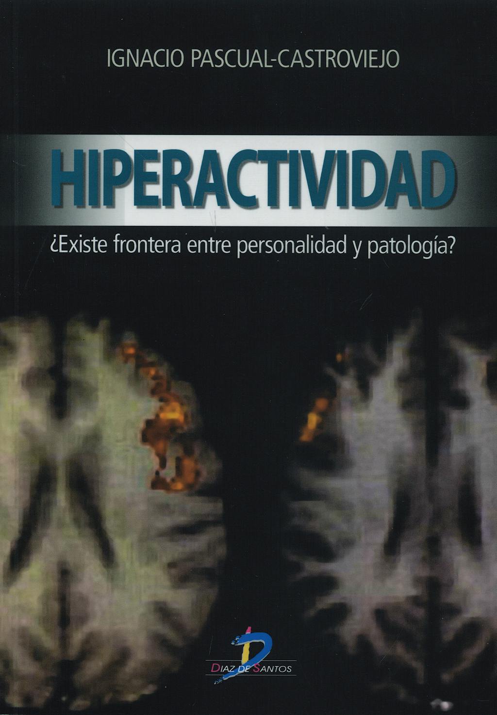 Portada del libro 9788479788537 Hiperactividad ¿Existe Frontera entre Personalidad y Patologia?