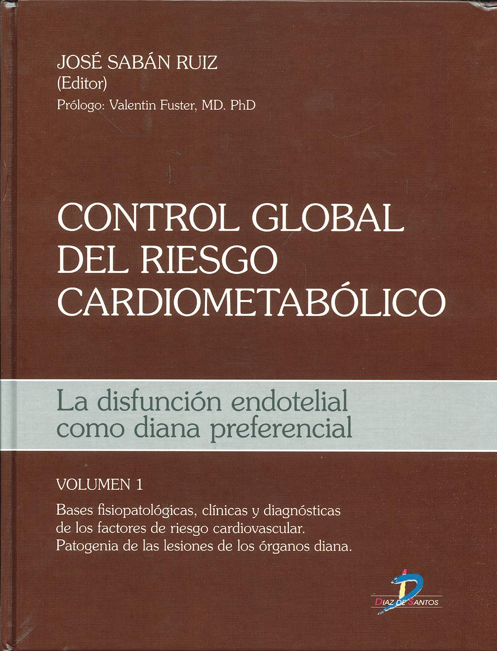 Portada del libro 9788479788780 Control Global del Riesgo Cardiometabólico. La Disfunción Endotelial como Diana Preferencial, Vol. I