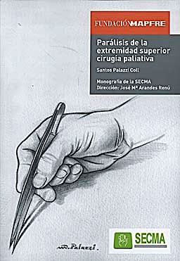 Portada del libro 9788479789886 Paralisis de la Extremidad Superior Cirugia Paliativa (Monografia de la Secma)