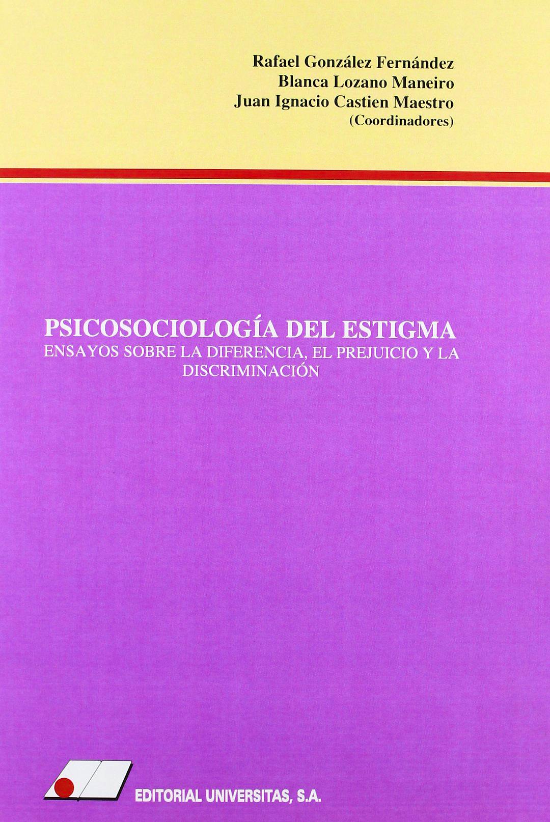 Portada del libro 9788479912406 Psicosociologia del Estigma. Ensayos sobre la Diferencia, el Prejuicio y la Discriminacion