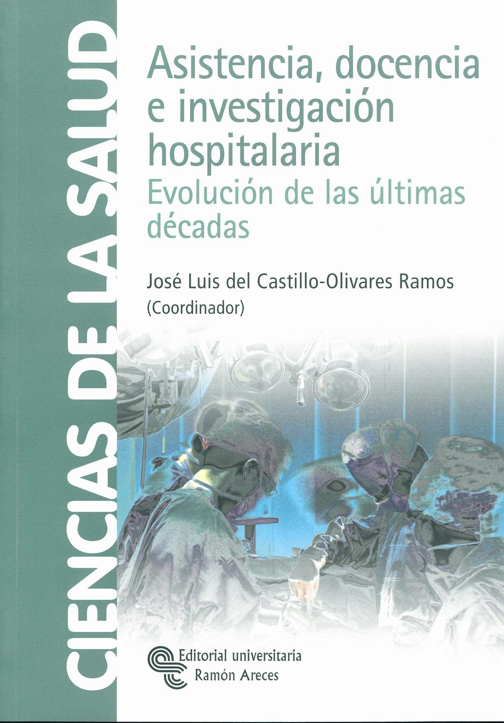 Portada del libro 9788480048880 Asistencia, Docencia e Investigacion Hospitalaria. Evolucion de las Ultimas Decadas