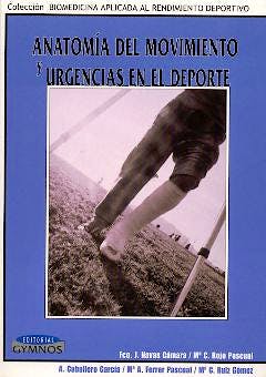 Portada del libro 9788480133036 Anatomia del Movimiento y Urgencias en el Deporte
