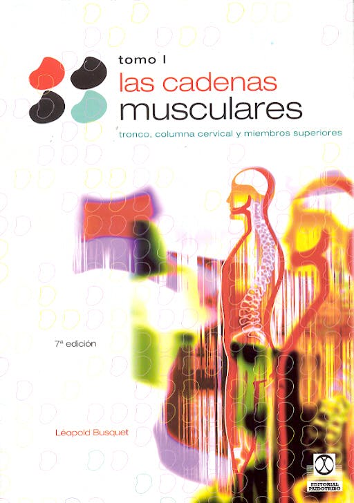 Portada del libro 9788480191098 Las Cadenas Musculares, Tomo 1. Tronco, Columna Cervical y Miembros Superiores