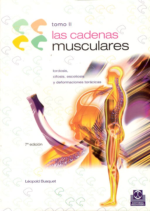 Portada del libro 9788480191715 Las Cadenas Musculares, Tomo 2. Lordosis, Cifosis, Escoliosis y Deformaciones Toracicas