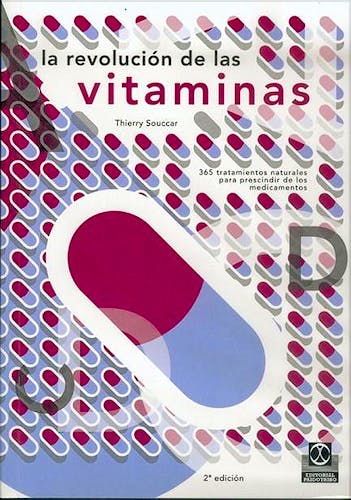 Portada del libro 9788480193191 La Revolución de las Vitaminas. 365 Tratamientos Naturales para Prescindir de los Medicamentos