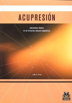 Portada del libro 9788480196185 Acupresion. Aplicaciones Clinicas en los Trastornos Musculo-Esqueleticos