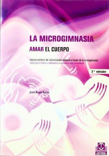 Portada del libro 9788480196475 La Microgimnasia. Amar el Cuerpo